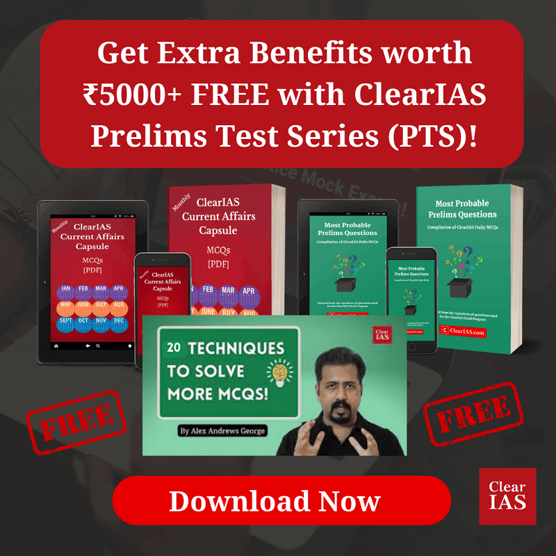 Extra Benefits with ClearIAS Prelims Test Series